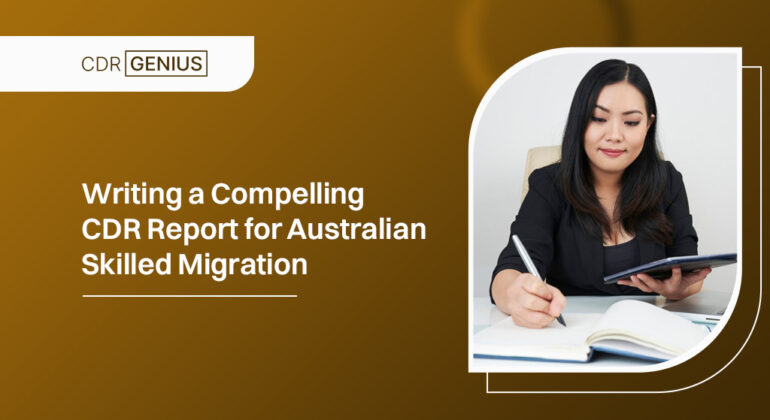 Writing a Compelling CDR Report for Australian Skilled